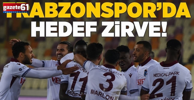 Trabzonspor'da hedef artık zirve!
