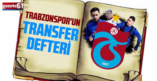 Trabzonspor'un transfer defteri