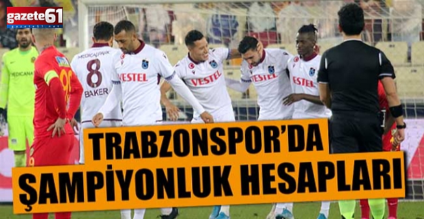 Trabzonspor’da şampiyonluk hesapları 