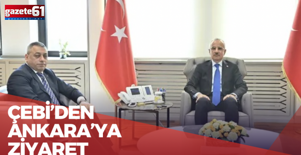 Ortahisar İlçe Başkanı Çebi, Ankara'da ziyaretler gerçekleştirdi