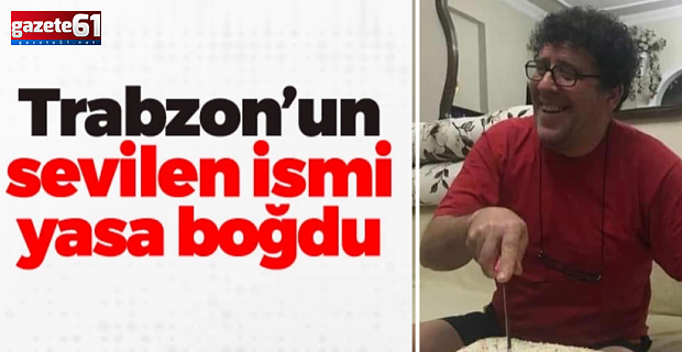 Trabzon'un sevilen kalecisi hayatını kaybetti