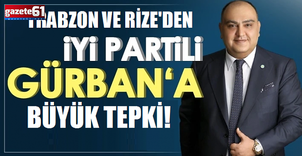 İYİ Partili vekilden, skandal Trabzon ve Rize ifadeleri!