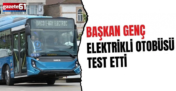 Trabzon’a 31 elektrikli otobüs geliyor!