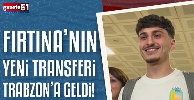 Trabzonspor'un yeni transferi Cihan Çanak şehre geldi!
