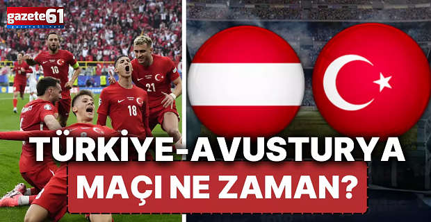 Türkiye - Avusturya maçı ne zaman?