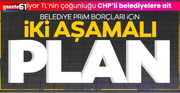 Belediyelerin prim borçları için iki aşamalı plan hazır