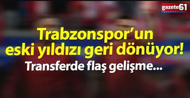 Trabzonspor'un eski yıldızı Süper Lig'e geri dönüyor!