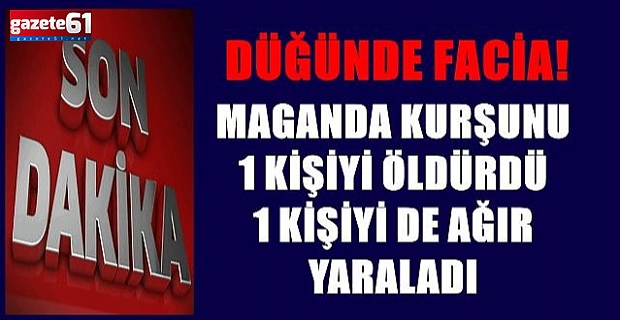 Giresun'da maganda düğünde can aldı