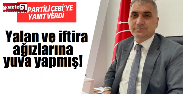 Yalan ve iftira ağızlarına yuva yapmış!