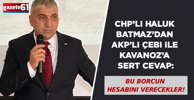 HALUK BATMAZ’DAN ÇEBİ İLE KAVANOZ’A SERT CEVAP