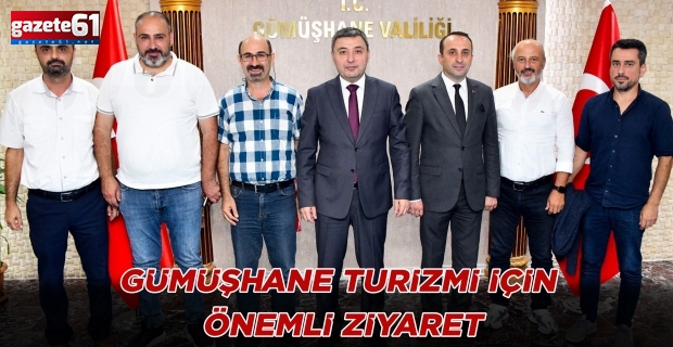 Gümüşhane turizmi için önemli ziyaret