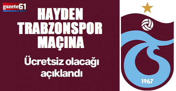 Hayden Maça! Ücretsiz olacağı açıklandı