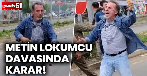 Metin Lokumcu davasında karar!