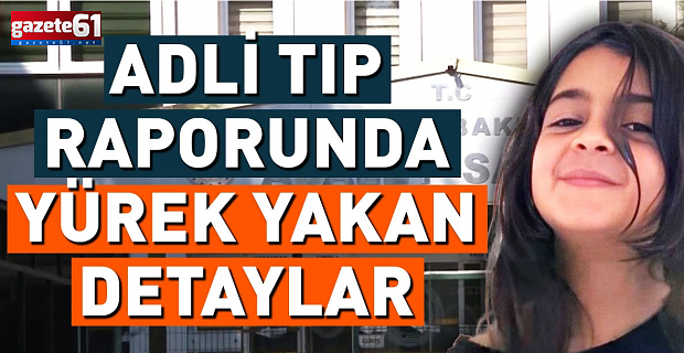 Narin'in raporundaki kahreden detaylar ortayı çıktı!