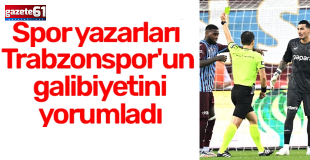 Spor yazarları Trabzonspor - Konyaspor maçını yorumladı!