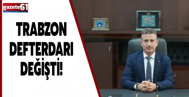 Trabzon defterdarı değişti!