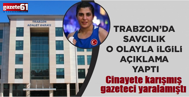 Trabzon’da savcılık o olayla ilgili açıklama yaptı