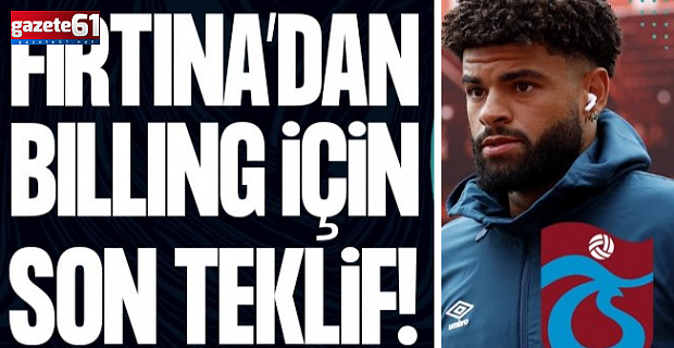 Trabzonspor'dan Billing için son teklif! B planı da hazır