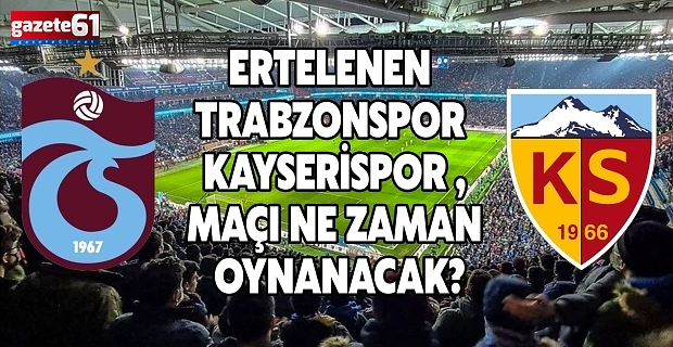 Trabzonspor Kayserispor Maç Detayları!