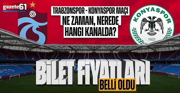 Trabzonspor - Konyaspor maçı bilet fiyatları belli oldu