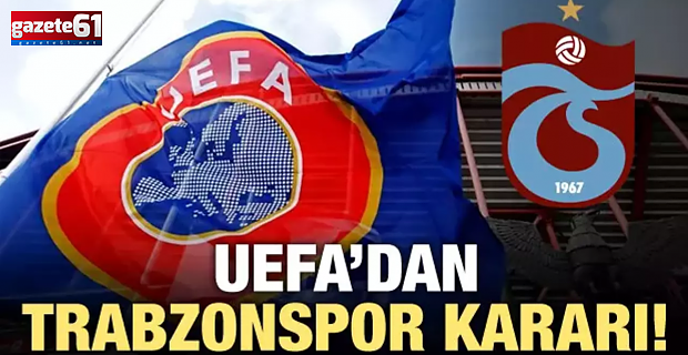 UEFA 3 Türk kulübü için kararını resmen açıkladı!