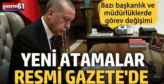 Yeni atamalar Resmi Gazete'de