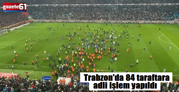 84 TARAFTARA ADLİ İŞLEM