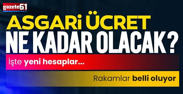  Asgari ücret ne kadar olacak? 