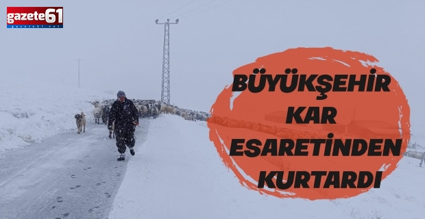 BÜYÜKŞEHİR KAR ESARETİNDEN KURTARDI