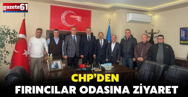 CHP’den Fırıncılar Odasına Ziyaret