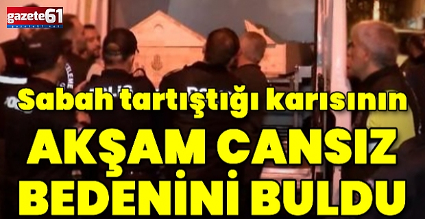 Sabah tartıştığı karısının akşam cansız bedenini bulan adam intihara kalkıştı