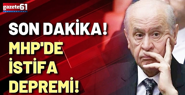 MHP'de istifa depremi!