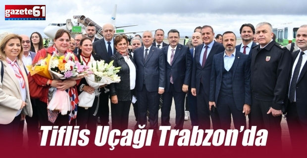 TİFLİS UÇAĞI TRABZON'DA