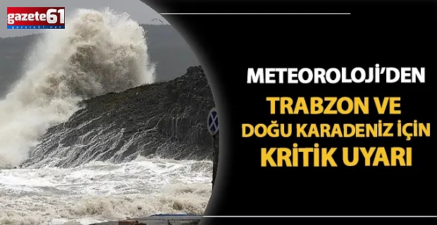 Trabzon bu habere dikkat! Meteoroloji uyardı...