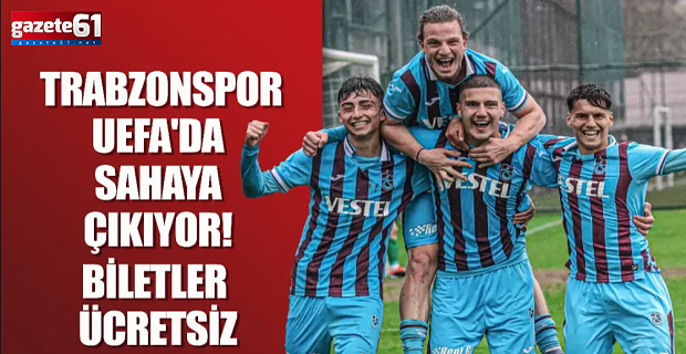 Trabzonspor açıkladı! UEFA maçında girişler ücretsiz