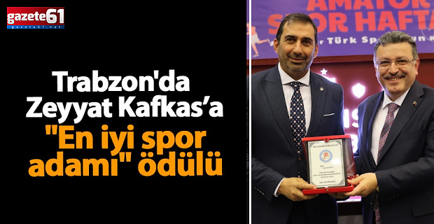 Trabzon'da Zeyyat Kafkas'a "En iyi spor adamı" ödülü