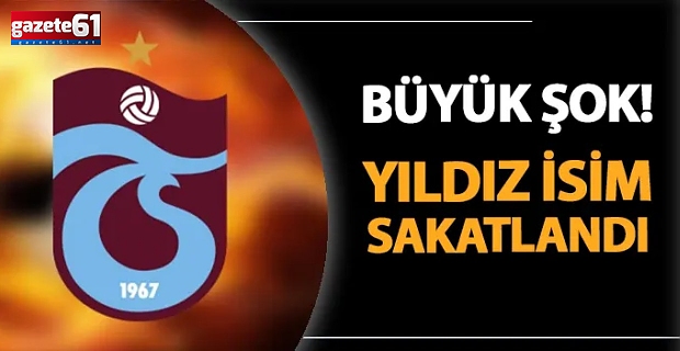 Trabzonspor’da Fenerbahçe maçı öncesi şoke eden sakatlık!