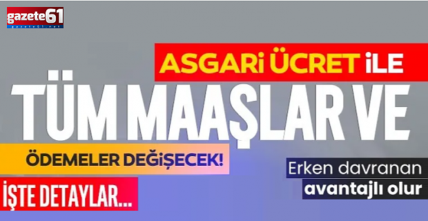  Asgari ücret ile tüm maaşlar ve ödemeler de değişecek!