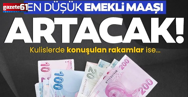 En düşük emekli maaşı artacak!