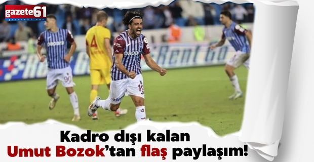 Kadro dışı kalan Umut Bozok’tan flaş paylaşım!