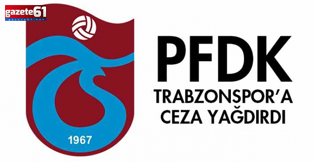 Trabzonspor'a Ceza Yağdı