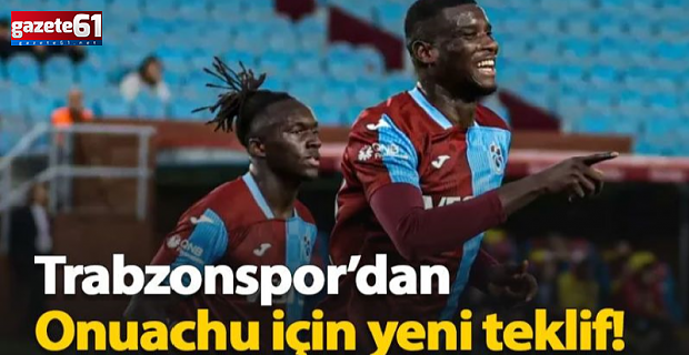 Trabzonspor'da hedef Onuachu! Teklif yükseltilecek