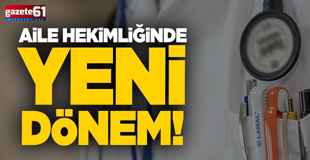 Aile hekimlerinde yeni dönem!