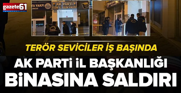 AK Parti İl Başkanlığı’na saldırı: 2 kişi gözaltında