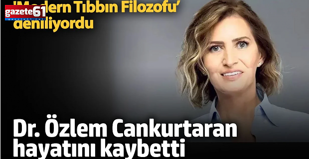 Dr. Özlem Cankurtaran hayatını kaybetti