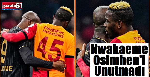 Nwakaeme Victor Osimhen'i unutmadı