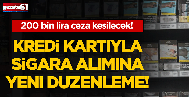 Kredi kartıyla sigara alımına yeni düzenleme!