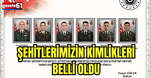 Şehitlerimizin kimlikleri belli oldu