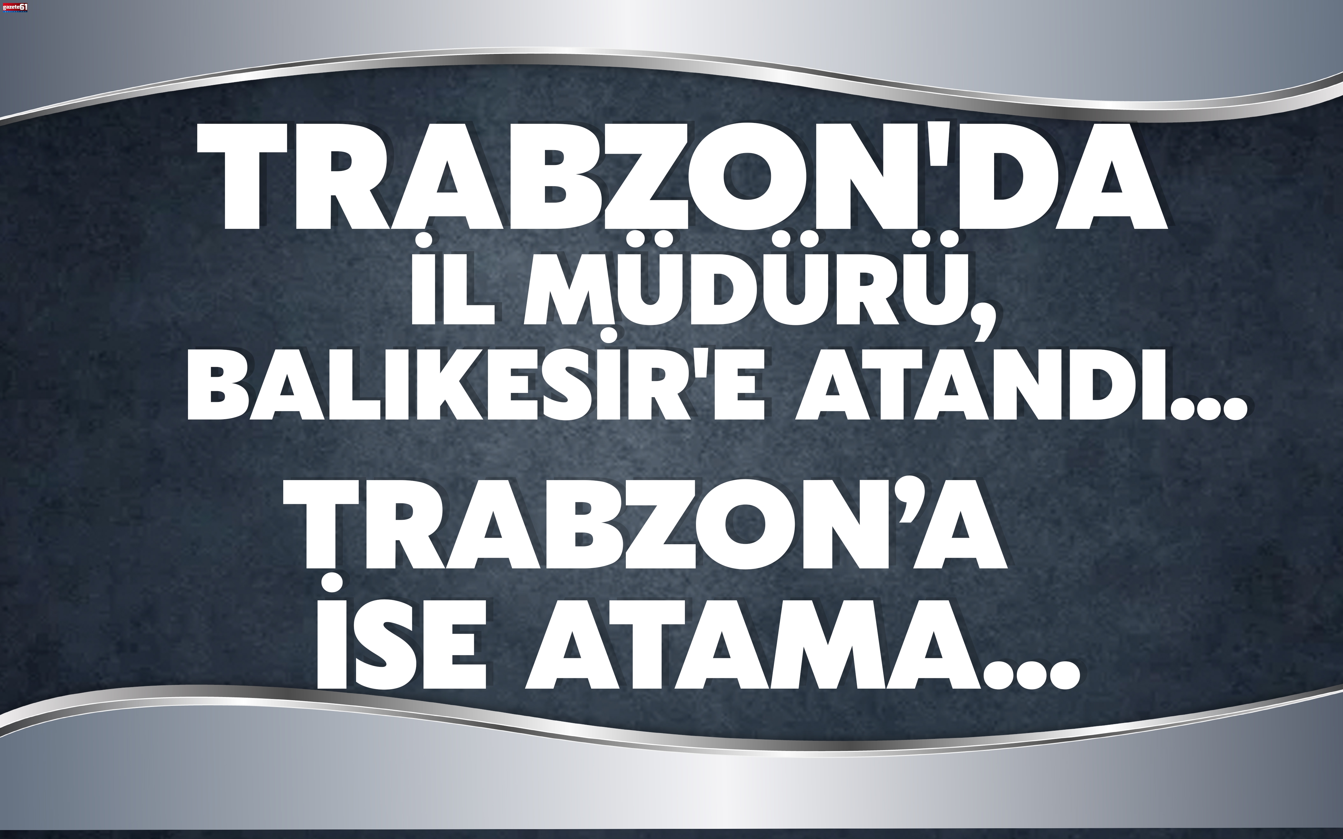 Trabzon'da İl Müdürü, Balıkesir'e atandı...