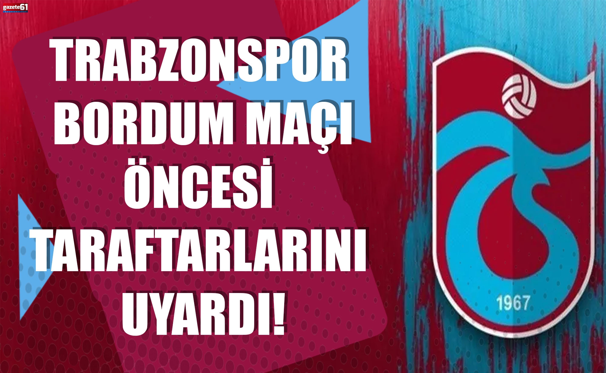 Trabzonspor Bordum maçı öncesi taraftarlarını uyardı!